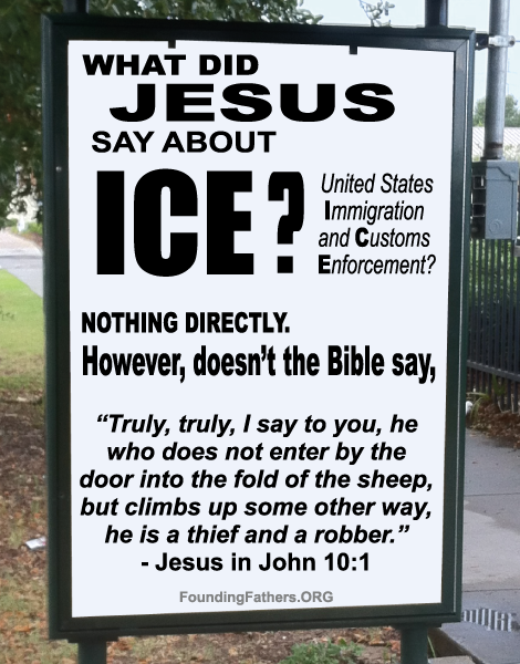 Q: What did Jesus say about ICE?  (U.S. Immigration and Customs Enforcement)